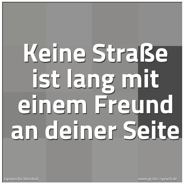 Quadratisches Spruchbild: Keine Straße ist lang mit einem Freund an deiner Seite