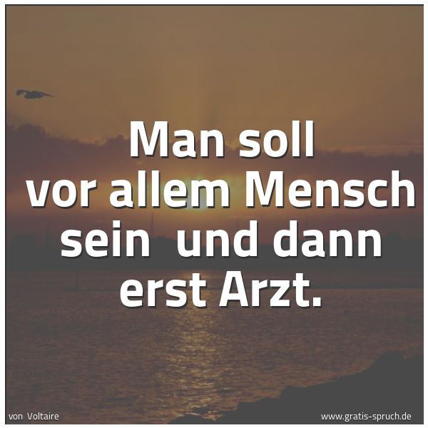 Quadratisches Spruchbild: Man soll vor allem Mensch sein  und dann erst Arzt.